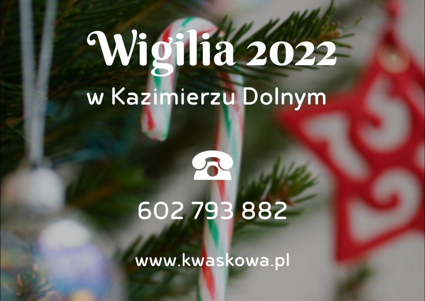 Wigilia kwaskowa Kazimierz Dolny 2022
